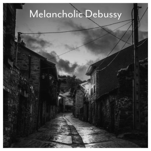 VA - Melancholic Debussy (2021) FLAC