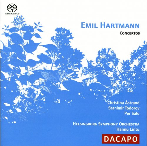 Per Salo, Helsingborg Symphony Orchestra, Hannu Lintu, Christina Åstrand, Stanimir Todorov - Emil Hartmann - Concertos (2005) [Hi-Res]