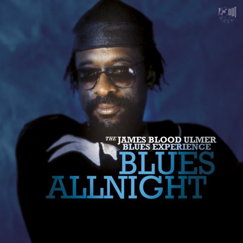 The James Blood Ulmer Blues Experience - Blues Allnight (2016) [Hi-Res]