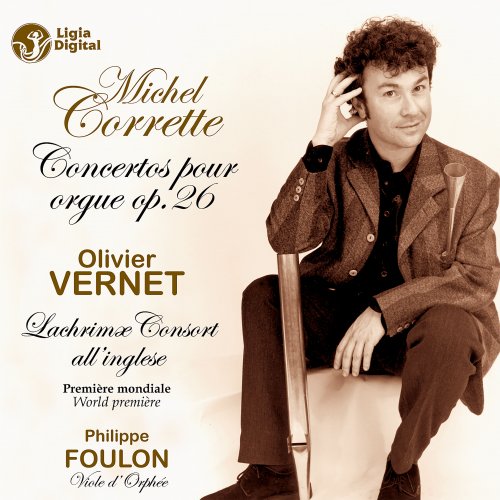 Olivier Vernet, Lachrimae Consort, Philippe Foulon - Corrette : Six concertos pour orgue, Op. 26 (Olivier Vernet) (2004) [Hi-Res]