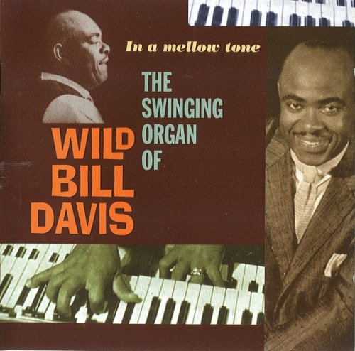 Wild Bill Davis - In A Mellow Tone (1999) FLAC