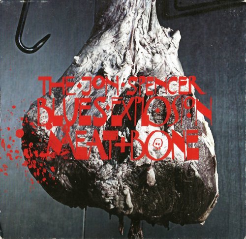 The Jon Spencer Blues Explosion - Meat and Bone (2012)
