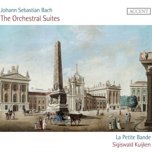 La Petite Bande, Sigiswald Kuijken - Bach: The Orchestral Suites (2013)