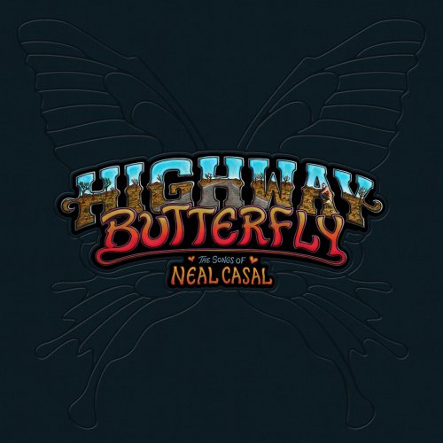 VA - Highway Butterfly: The Songs of Neal Casa (2021) [Hi-Res]