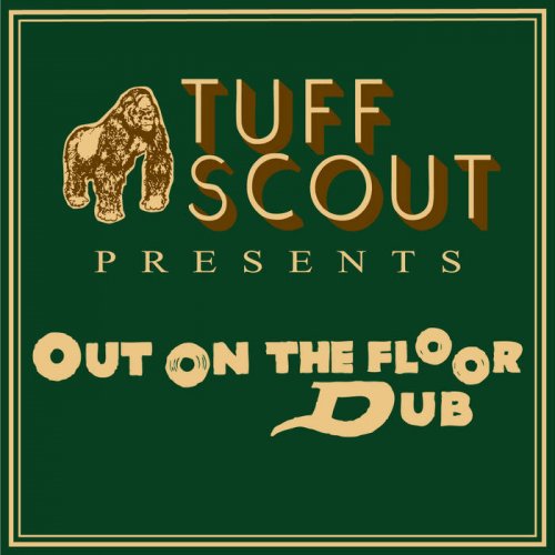 Tuff Scout - Out On The Floor Dub (2021) [Hi-Res]