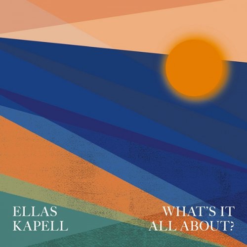 Ellas Kapell - What's It All About? (2021)