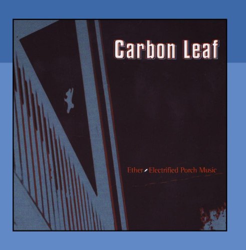 Carbon Leaf - Ether: Electrified Porch Music (1999)