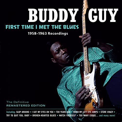 Buddy Guy - First Time I Met the Blues 1958-1963 Recordings (2021)