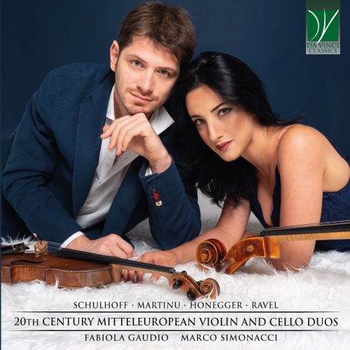 Fabiola Gaudio & Marco Simonacci - Schulhoff, Martinu, Honneger, Ravel: 20th Century Mitteleuropean Violin and Cello Duos (2021)