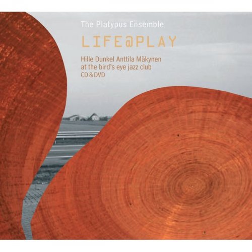 The Platypus Ensemble - Life@Play (2007)