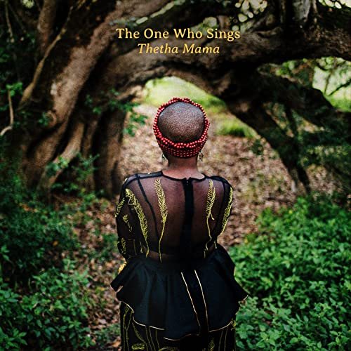 The One Who Sings - Thetha Mama (2021) [Hi-Res]