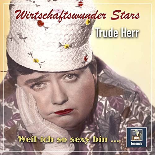 Trude Herr - Wirtschaftswunder-Stars: Weil ich so sexy bin (2021) Hi-Res