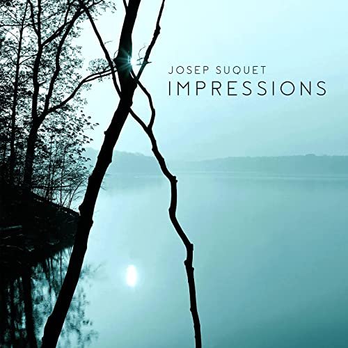 Josep Suquet - Impressions (2021) Hi Res