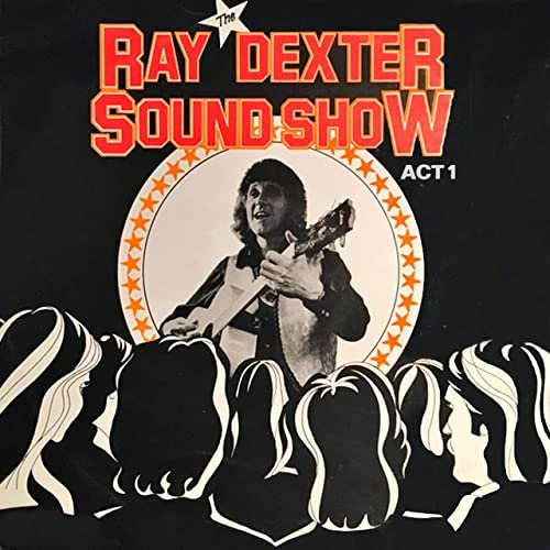 Ray Dexter - The Ray Dexter Sound Show Act 1 (1976/2021) Hi Res