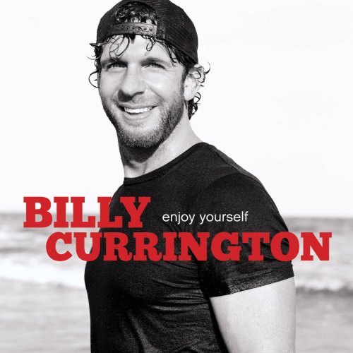 Billy Currington - Enjoy Yourself (2010)