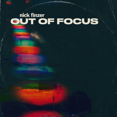 Nick Finzer - Out Of Focus (2021)