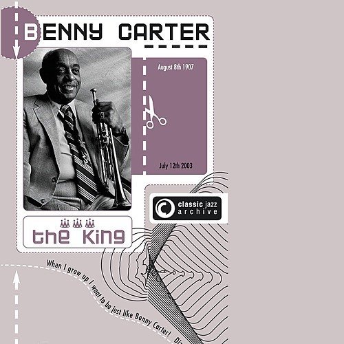 Benny Carter - Classic Jazz Archive: The King (2004)