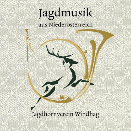 Jagdhornverein Windhag - Jagdmusik aus Niederösterreich (2021)