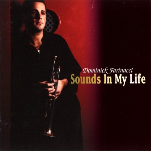 Dominick Farinacci - Sounds in My Life (2007)