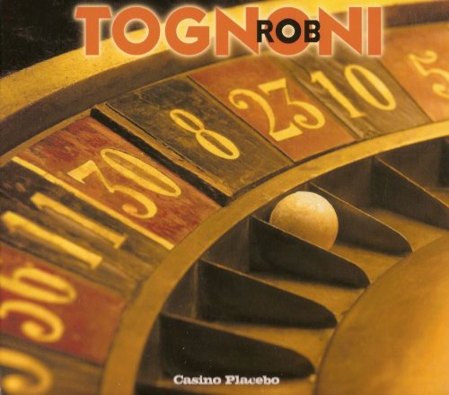 Rob Tognoni - Casino Placebo (2013)