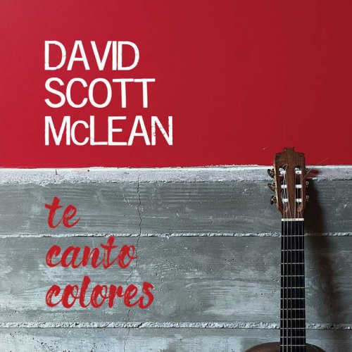 David Scott McLean - Te Canto Colores (2021) [Hi-Res]