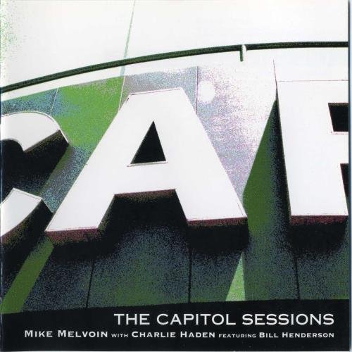 Mike Melvoin, Charlie Haden, Bill Henderson - The Capitol Sessions (2000)