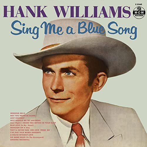 Hank Williams - Sing Me A Blue Song (Undubbed Edition) (1957/2021)