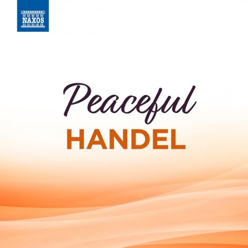 Antony Camden, Aradia Ensemble, Philip Edward Fisher, Simon Lindley - Peaceful Handel (2021)