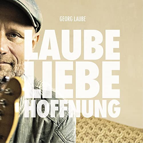 Georg Laube - Laube Liebe Hoffnung (2021)