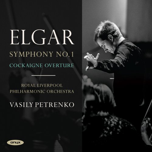 Royal Liverpool Philharmonic Orchestra, Vasily Petrenko - Elgar: Symphony No.1 & Cockaigne Overture (2015)