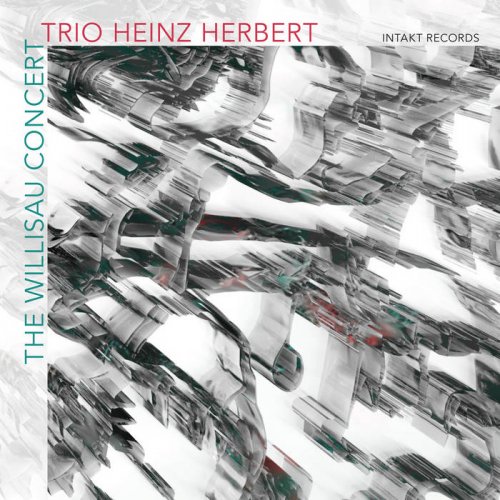 Trio Heinz Herbert - The Willisau Concert [Live] (2017)