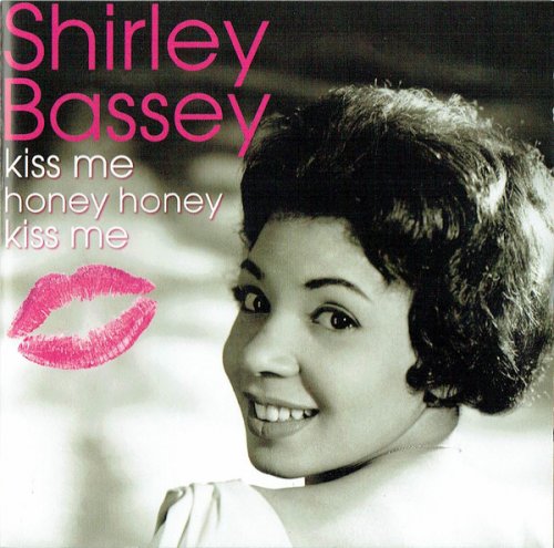 Shirley Bassey - Kiss Me Honey Honey Kiss Me (2009)