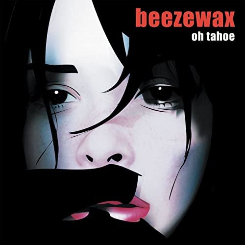 Beezewax - Oh Tahoe (2002)