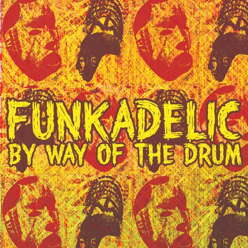 Funkadelic - By Way Of The Drum (2007)