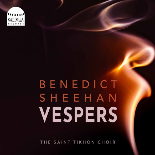 The Saint Tikhon Choir & Benedict Sheehan - Benedict Sheehan: Vespers (2021) [Hi-Res]