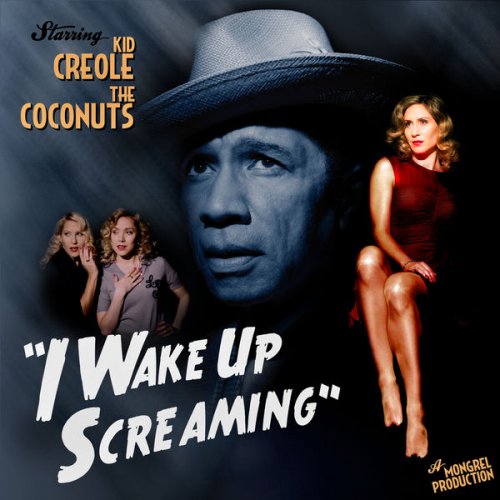 Kid Creole And The Coconuts - I Wake Up Screaming (2011)