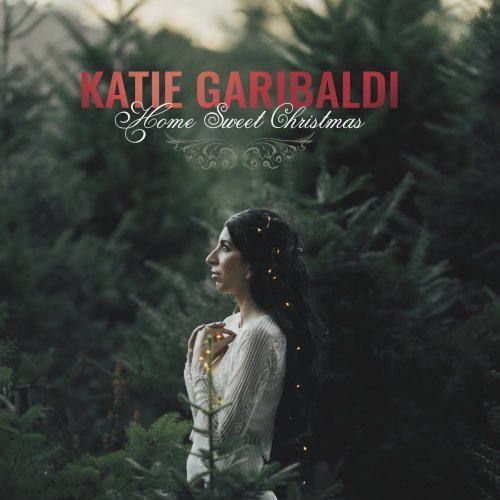 Katie Garibaldi - Home Sweet Christmas (2017)