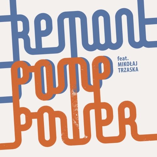 Remont Pomp feat. Mikolaj Trzaska - Pomp Power (2017)