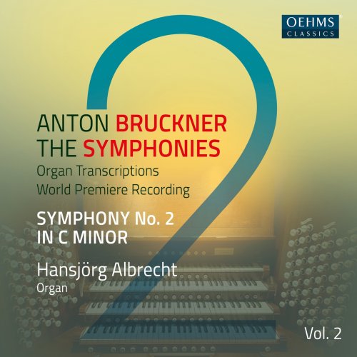Hansjörg Albrecht - Bruckner: Symphonies, Vol. 2 (Arr. E. Horn for Organ) (2021) [Hi-Res]