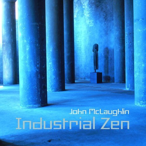 John Mclaughlin - Industrial Zen (2006)