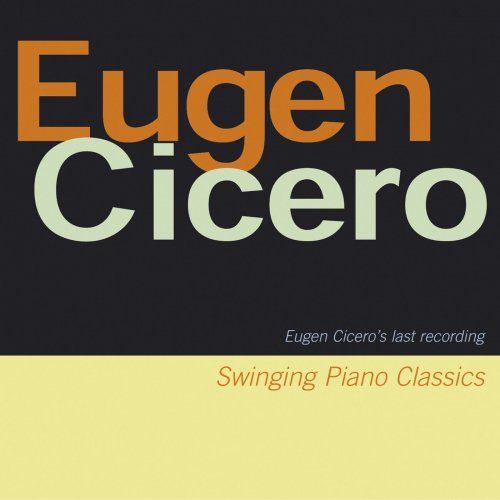 Eugen Cicero - Swinging Piano Classics (Eugene Cicero's Last Recording) (2016) [Hi-Res]
