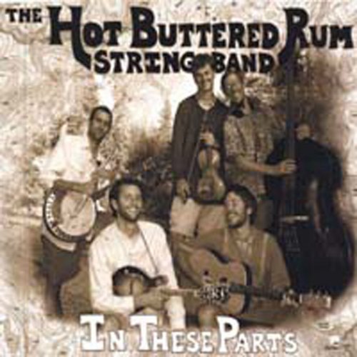 Hot Buttered Rum - In These Parts (2004)