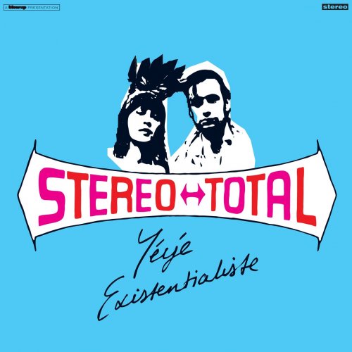 Stereo Total - Yéyé Existentialiste (2015)