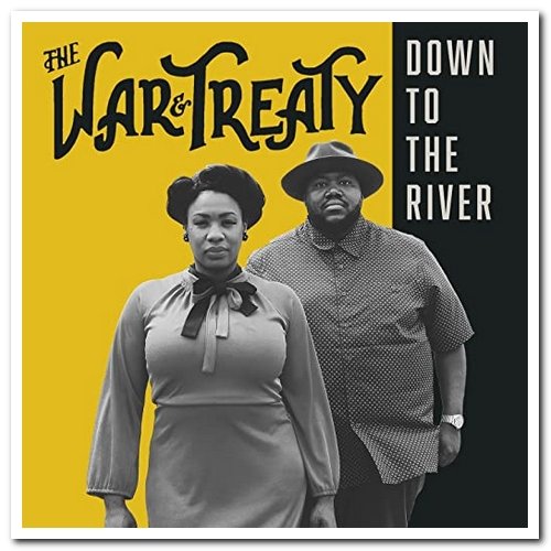 The War & Treaty - Down to the River (2017)