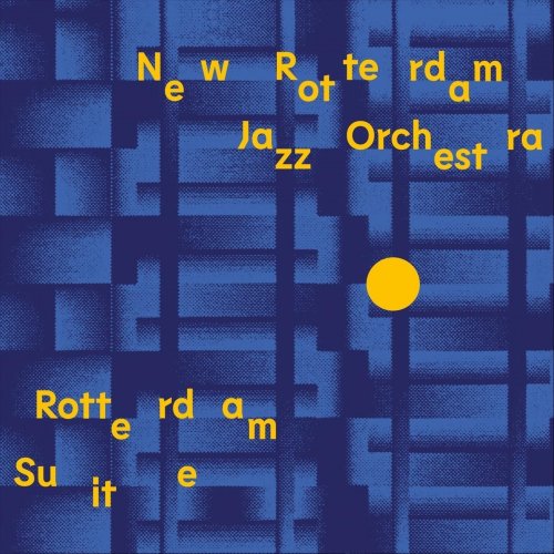 New Rotterdam Jazz Orchestra - Rotterdam Suite (2019)