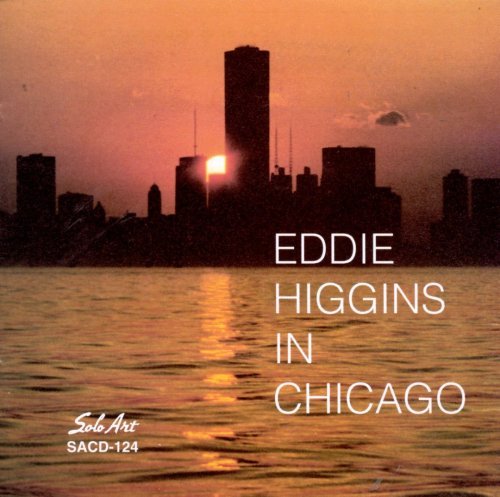 Eddie Higgins - Eddie Higgins In Chicago (1995)