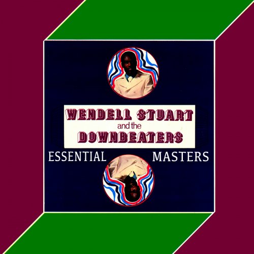 The Downbeaters & Wendell Stuart - Essential Masters (2013)