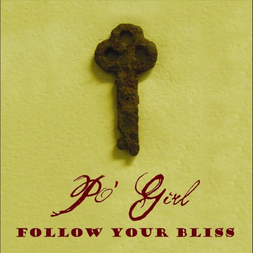 Po' Girl - Follow Your Bliss (2010)