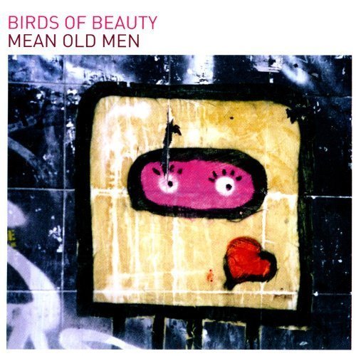Birds Of Beauty - Mean Old Men (2007)