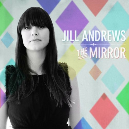 Jill Andrews - The Mirror (2011)